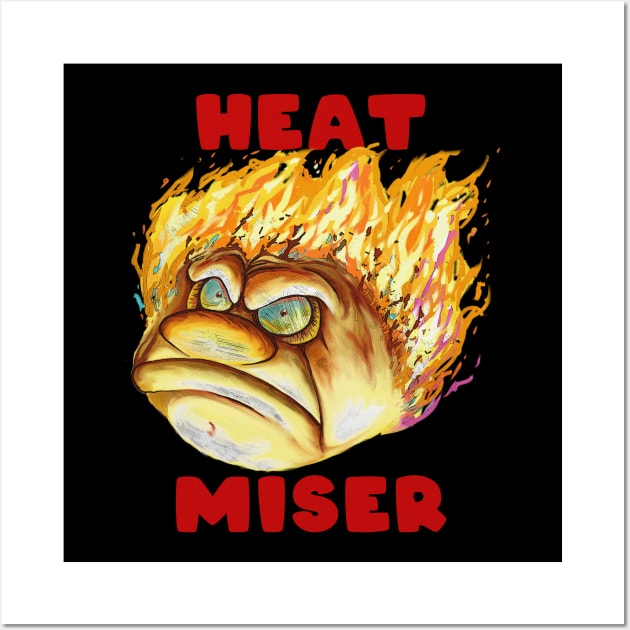 Heat Miser Wall Art by lazymost